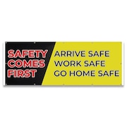 SIGNMISSION Safety Comes First Arrive Safe Work Safe Go Home Safe Banner Concession Stand Sided, B-120-30145 B-120-30145